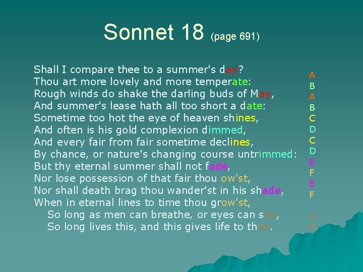 Sonnet 18 (page 691) Shall I compare thee to a summer's day? Thou art