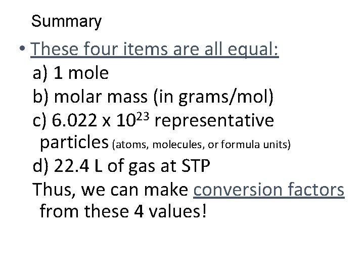 Summary • These four items are all equal: a) 1 mole b) molar mass