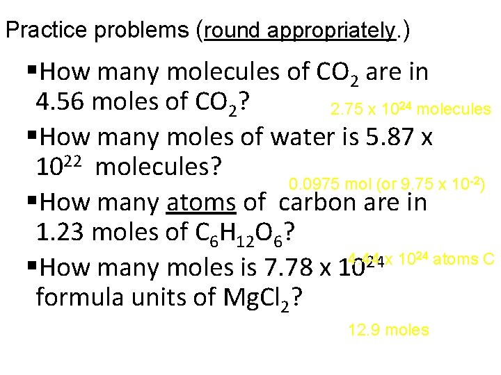 Practice problems (round appropriately. ) §How many molecules of CO 2 are in 4.