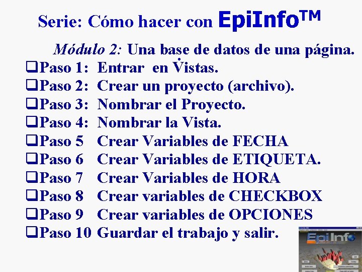 Serie: Cómo hacer con Epi. Info. TM Módulo 2: Una base. de datos de