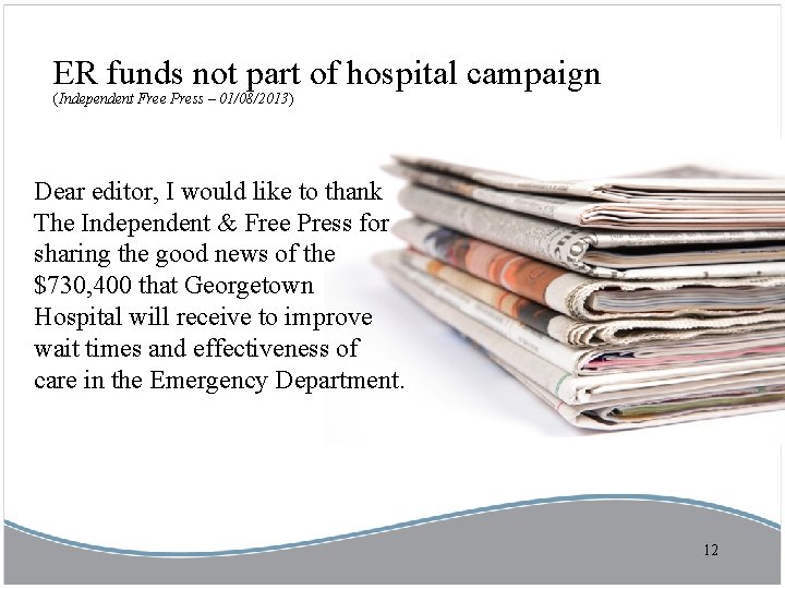 ER funds not part of hospital campaign (Independent Free Press – 01/08/2013) Dear editor,