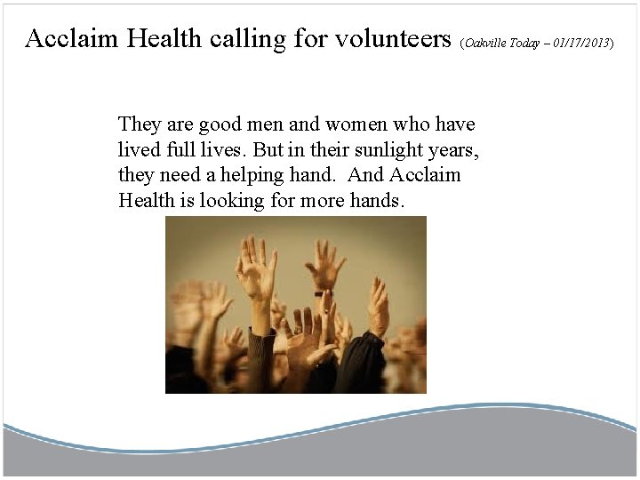 Acclaim Health calling for volunteers (Oakville Today – 01/17/2013) They are good men and