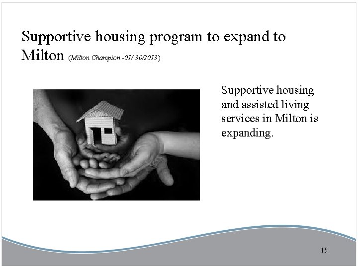 Supportive housing program to expand to Milton (Milton Champion -01/ 30/2013) Supportive housing and