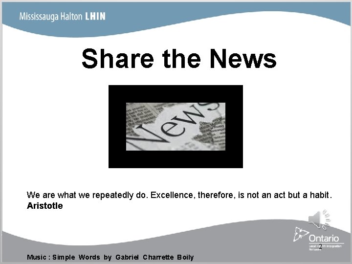 Share the News We are what we repeatedly do. Excellence, therefore, is not an