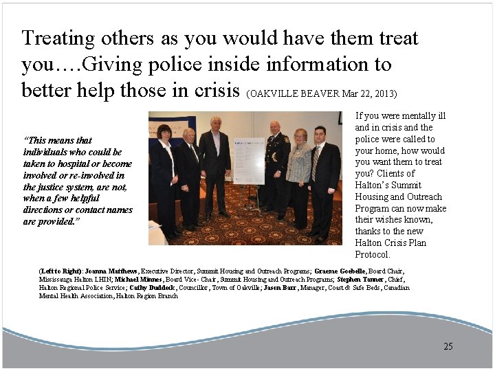 Treating others as you would have them treat you…. Giving police inside information to