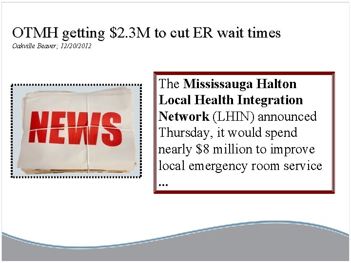 OTMH getting $2. 3 M to cut ER wait times Oakville Beaver; 12/20/2012 1
