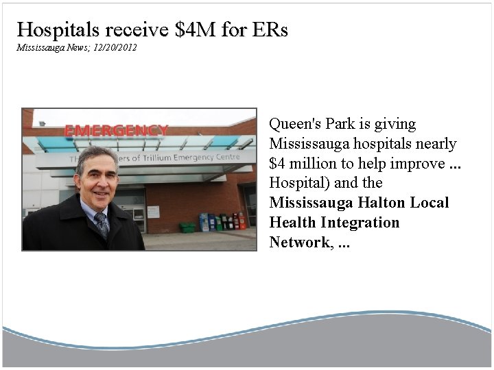 Hospitals receive $4 M for ERs Mississauga News; 12/20/2012 1 Queen's Park is giving