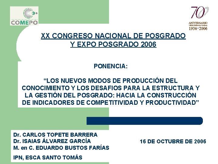 XX CONGRESO NACIONAL DE POSGRADO Y EXPO POSGRADO 2006 PONENCIA: “LOS NUEVOS MODOS DE