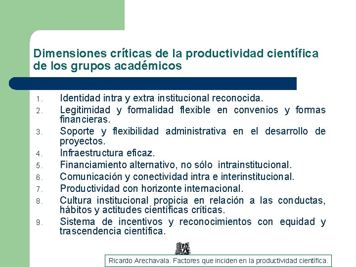 Dimensiones críticas de la productividad científica de los grupos académicos 1. 2. 3. 4.