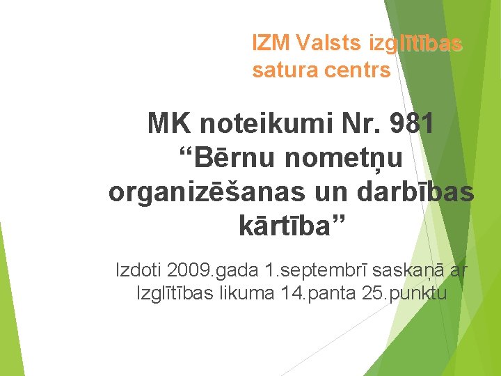 IZM Valsts izglītības satura centrs MK noteikumi Nr. 981 “Bērnu nometņu organizēšanas un darbības