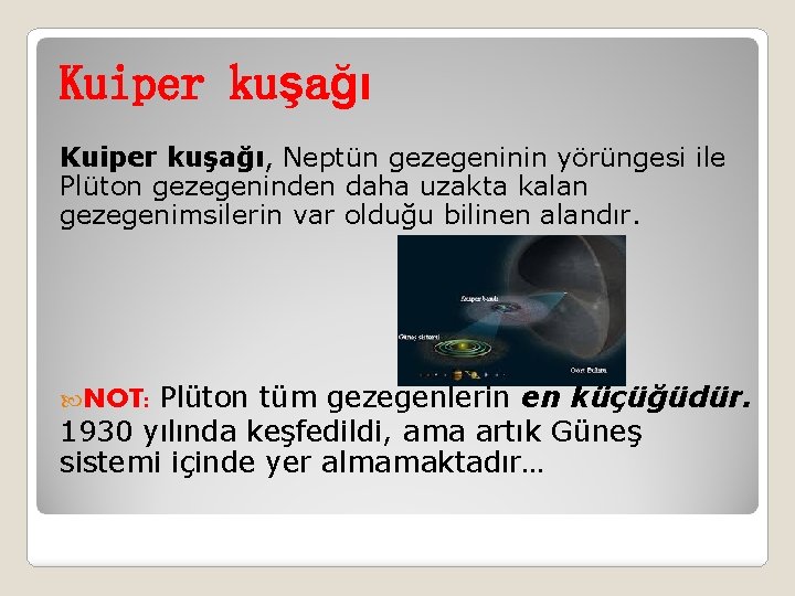 Kuiper kuşağı, Neptün gezegeninin yörüngesi ile Plüton gezegeninden daha uzakta kalan gezegenimsilerin var olduğu