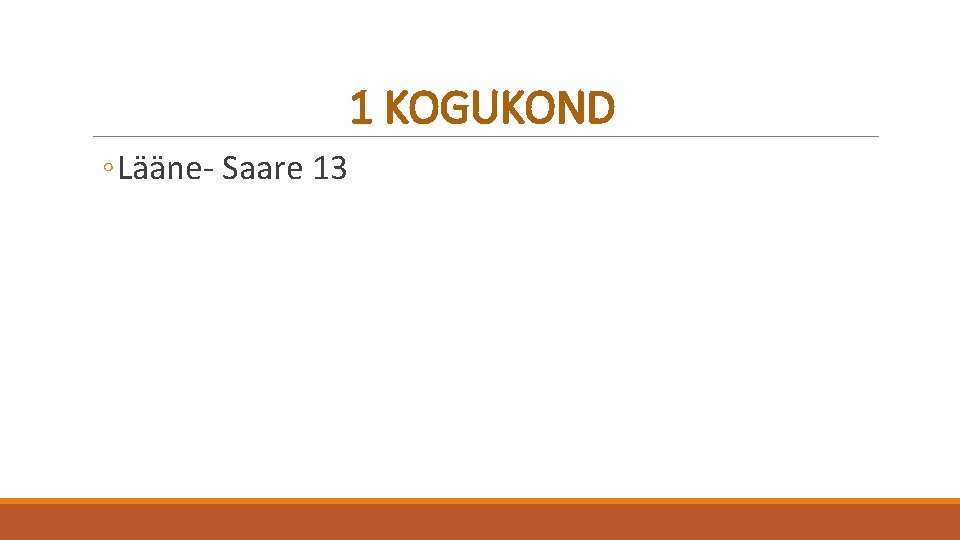 1 KOGUKOND ◦ Lääne- Saare 13 