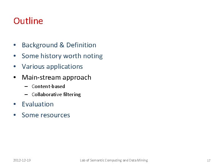 Outline • • Background & Definition Some history worth noting Various applications Main-stream approach