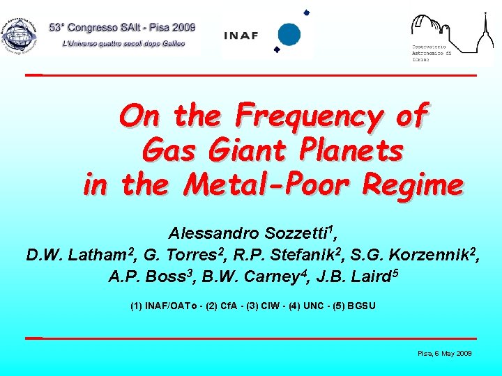 On the Frequency of Gas Giant Planets in the Metal-Poor Regime Alessandro Sozzetti 1,