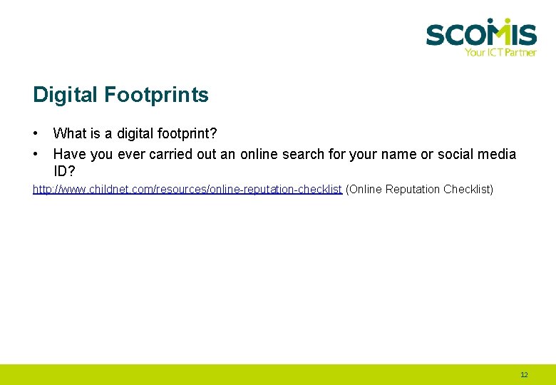 Digital Footprints • • What is a digital footprint? Have you ever carried out