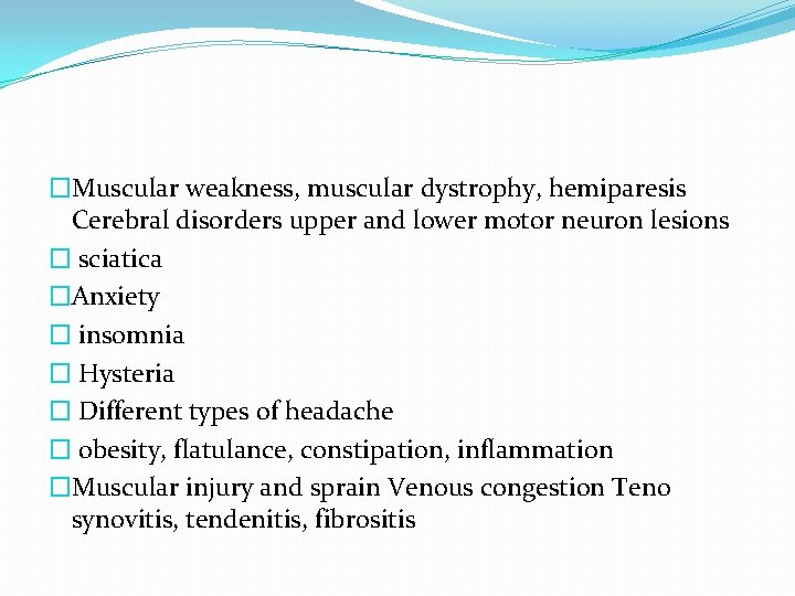 �Muscular weakness, muscular dystrophy, hemiparesis Cerebral disorders upper and lower motor neuron lesions �