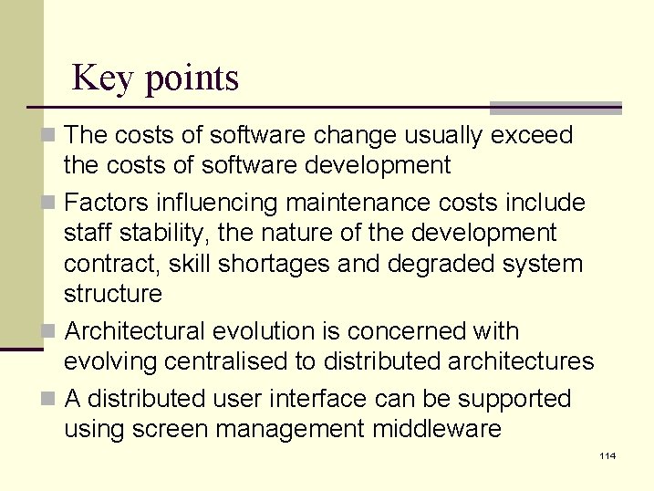 Key points n The costs of software change usually exceed the costs of software