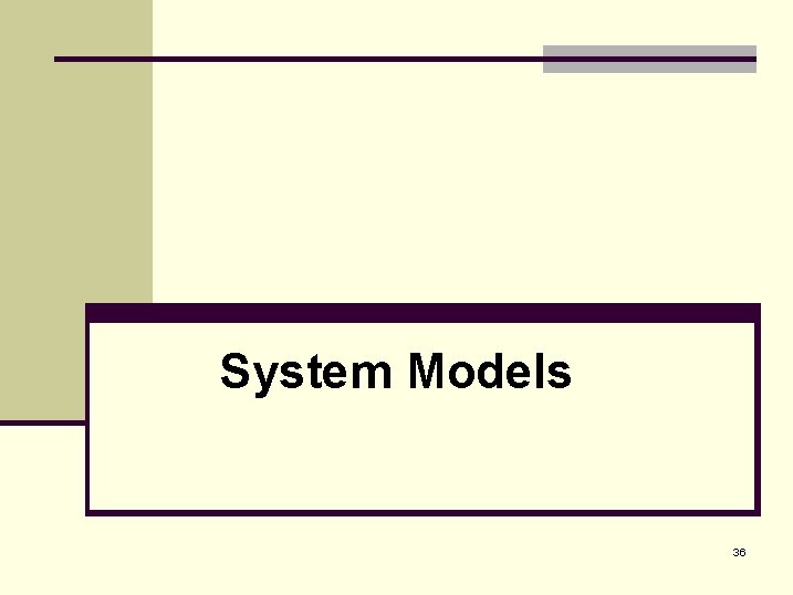 System Models 36 