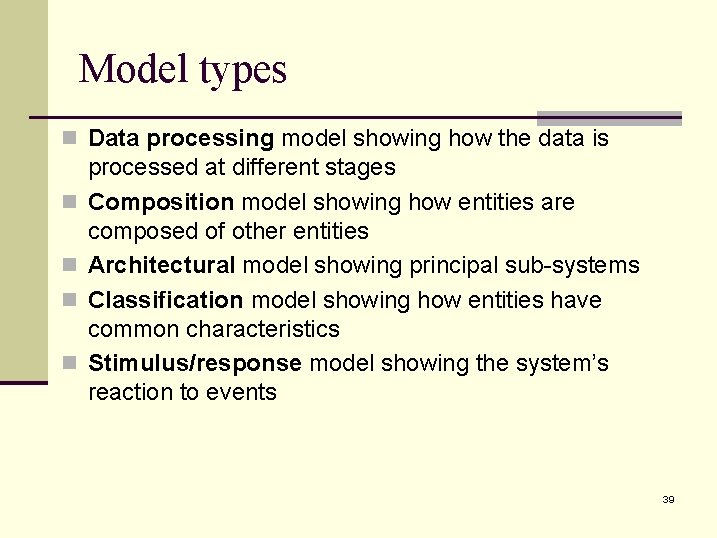 Model types n Data processing model showing how the data is n n processed