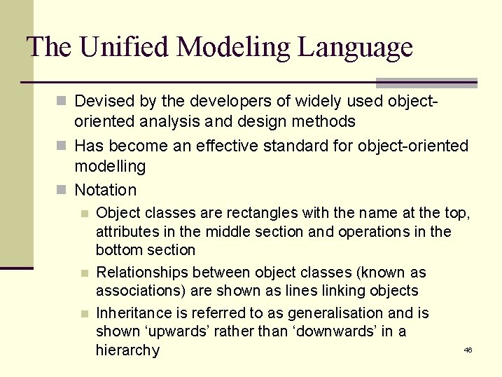 The Unified Modeling Language n Devised by the developers of widely used object- oriented