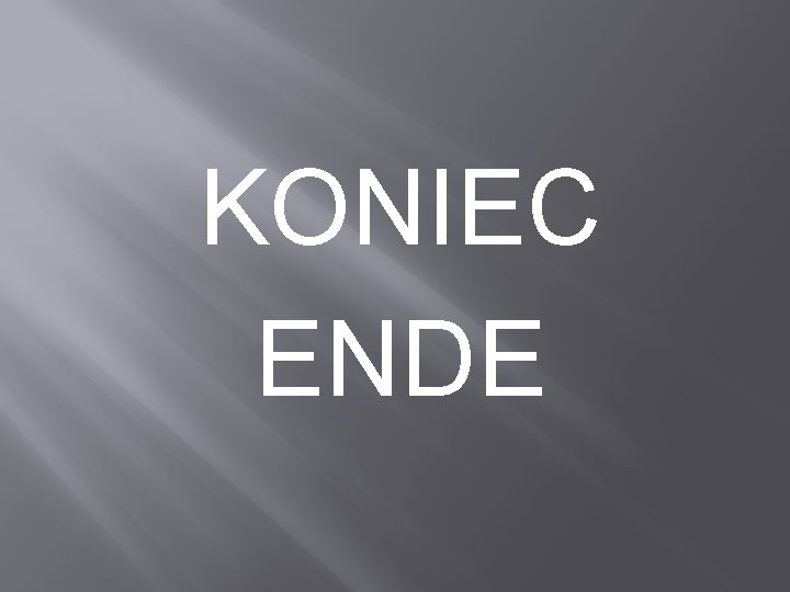 KONIEC ENDE 