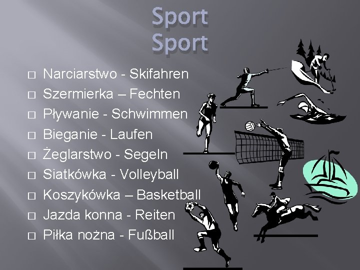 Sport � � � � � Narciarstwo - Skifahren Szermierka – Fechten Pływanie -