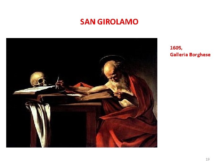 SAN GIROLAMO 1605, Galleria Borghese 19 
