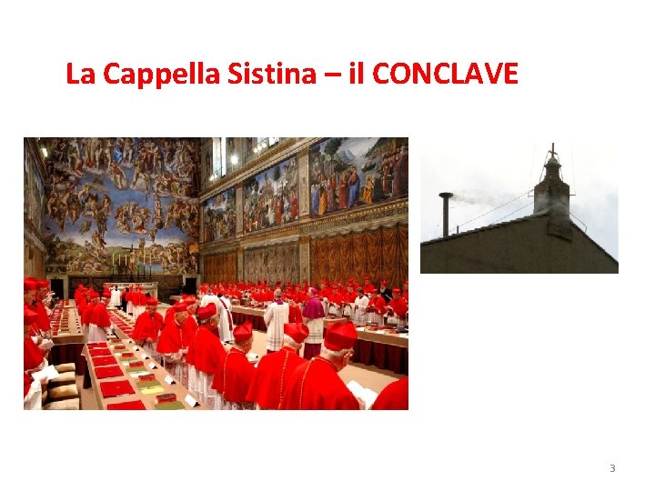 La Cappella Sistina – il CONCLAVE 3 