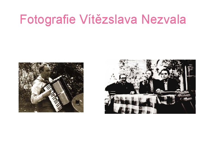 Fotografie Vítězslava Nezvala 