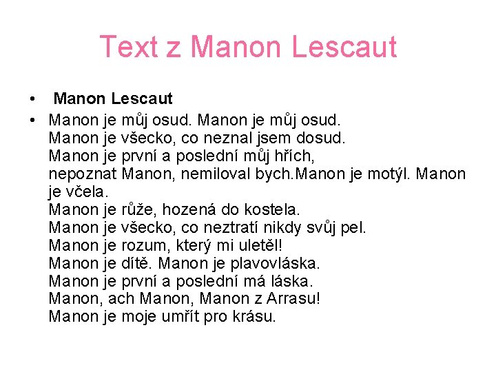 Text z Manon Lescaut • Manon je můj osud. Manon je všecko, co neznal