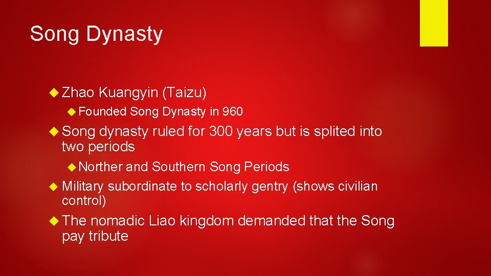 Song Dynasty Zhao Kuangyin (Taizu) Founded Song Dynasty in 960 Song dynasty ruled for