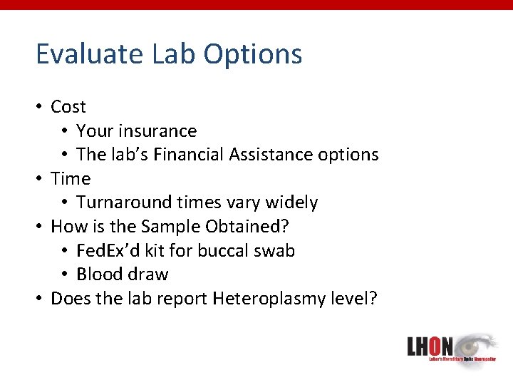 Evaluate Lab Options • Cost • Your insurance • The lab’s Financial Assistance options