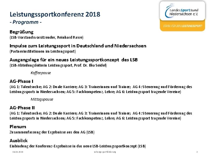 Leistungssportkonferenz 2018 - Programm Begrüßung (LSB-Vorstandsvorsitzender, Reinhard Rawe) Impulse zum Leistungssport in Deutschland und