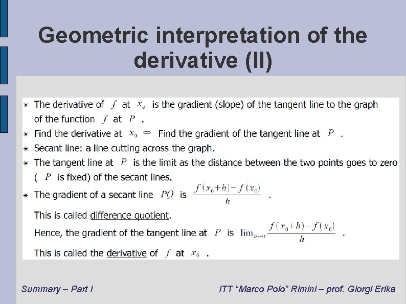 Geometric interpretation of the derivative (II) Summary – Part I ITT “Marco Polo” Rimini