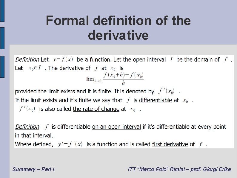 Formal definition of the derivative Summary – Part I ITT “Marco Polo” Rimini –