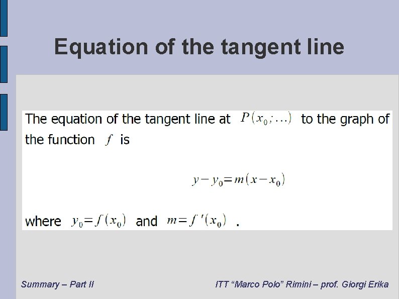 Equation of the tangent line Summary – Part II ITT “Marco Polo” Rimini –