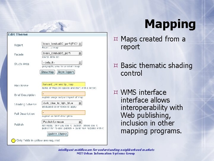 Mapping Maps created from a report Basic thematic shading control WMS interface allows interoperability