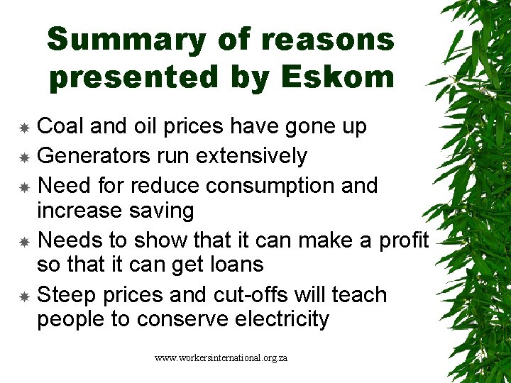 Summary of reasons presented by Eskom Coal and oil prices have gone up Generators