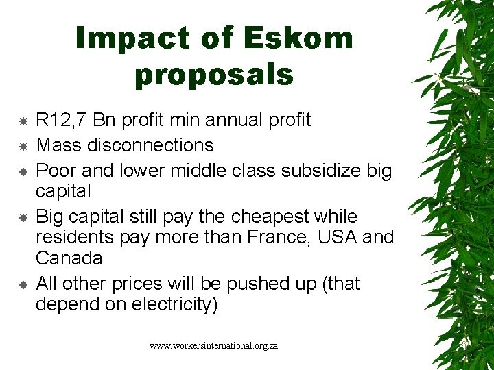 Impact of Eskom proposals R 12, 7 Bn profit min annual profit Mass disconnections