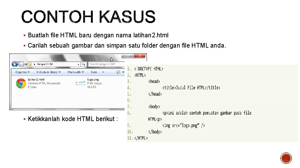 § Buatlah file HTML baru dengan nama latihan 2. html § Carilah sebuah gambar