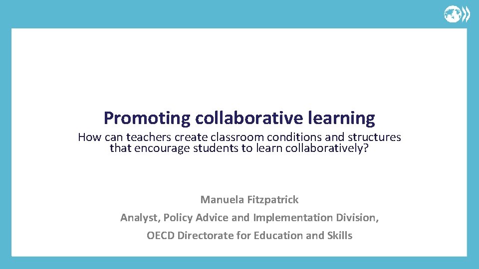 Promoting collaborative learning How can teachers create classroom