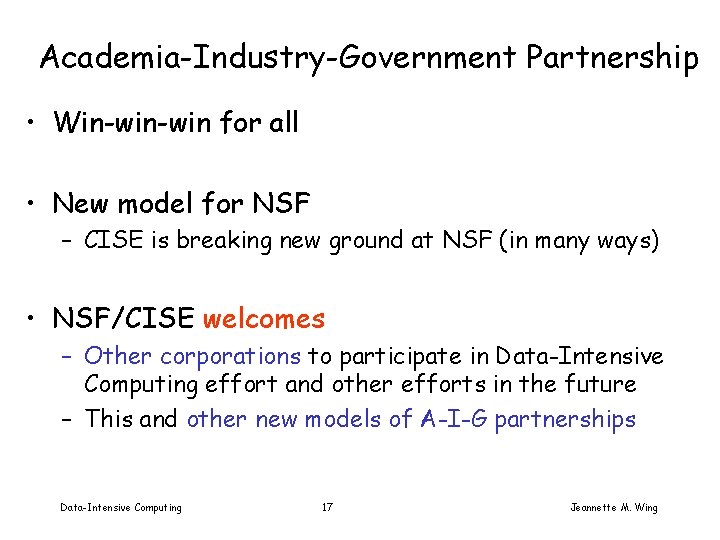 Academia-Industry-Government Partnership • Win-win for all • New model for NSF – CISE is