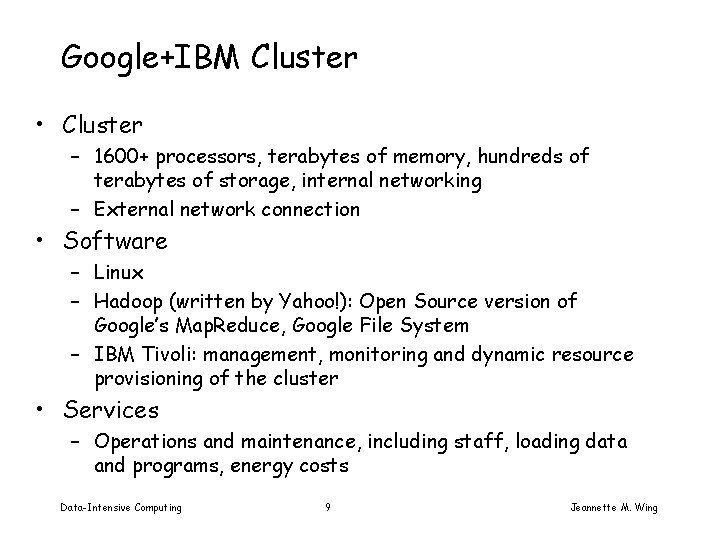 Google+IBM Cluster • Cluster – 1600+ processors, terabytes of memory, hundreds of terabytes of