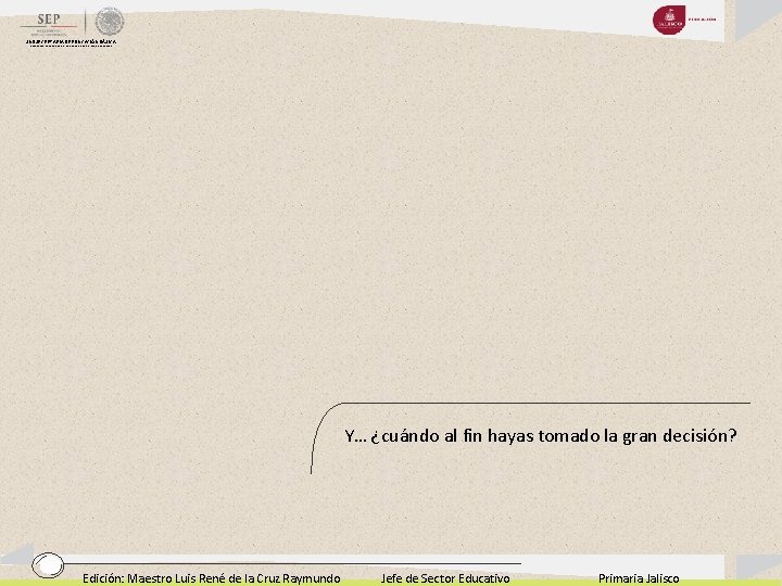 SUBSECRETARIA DE EDUCACIÓN BÁSICA DIRECCIÓN GENERAL DE DESARROLLO DE LA GESTIÓN EDUCATIVA Y… ¿cuándo