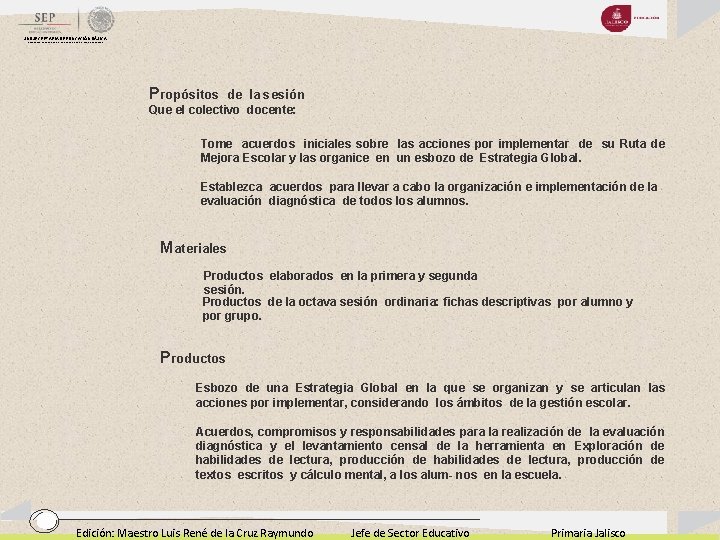 SUBSECRETARIA DE EDUCACIÓN BÁSICA DIRECCIÓN GENERAL DE DESARROLLO DE LA GESTIÓN EDUCATIVA Propósitos de