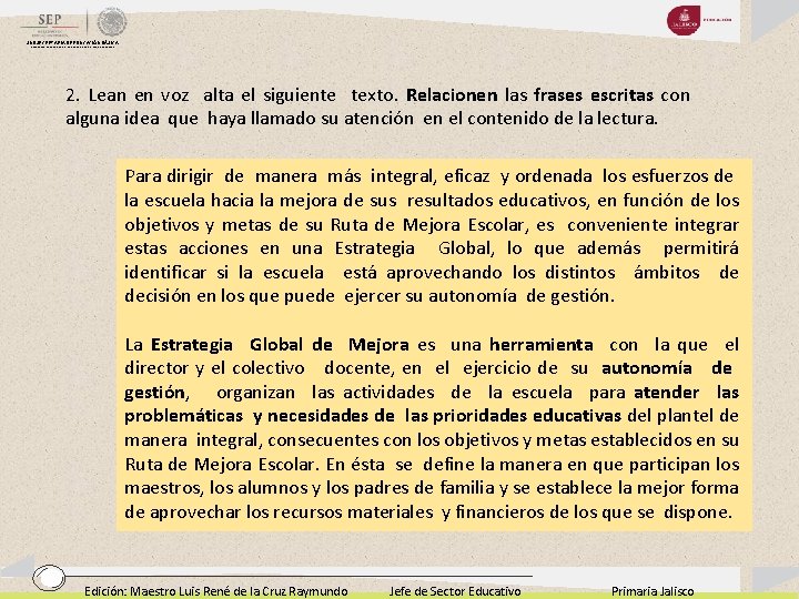 SUBSECRETARIA DE EDUCACIÓN BÁSICA DIRECCIÓN GENERAL DE DESARROLLO DE LA GESTIÓN EDUCATIVA 2. Lean