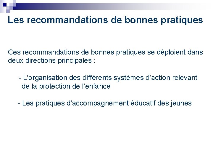 Les recommandations de bonnes pratiques Ces recommandations de bonnes pratiques se déploient dans deux