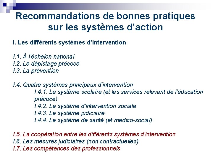 Recommandations de bonnes pratiques sur les systèmes d’action I. Les différents systèmes d’intervention I.