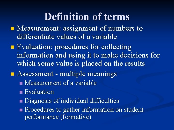 Definition of terms Measurement: assignment of numbers to differentiate values of a variable n Definition of terms Measurement: assignment of numbers to differentiate values of a variable n