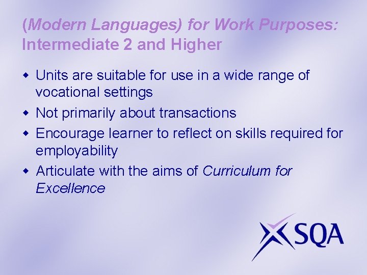 (Modern Languages) for Work Purposes: Intermediate 2 and Higher w Units are suitable for